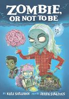 Book Cover for Zombie, Or Not to Be by Kyle Sullivan