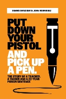 Book Cover for Put Your Pistol Down and Pick Up a Pen by Dennis Danziger, John Rodriguez