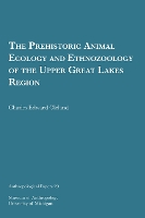 Book Cover for The Prehistoric Animal Ecology and Ethnozoology of the Upper Great Lakes Region Volume 29 by Charles Edward Cleland