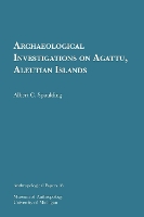 Book Cover for Archaeological Investigations on Agattu, Aleutian Islands Volume 18 by Albert C. Spaulding