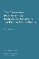 Book Cover for The Chronological Position of the Hopewellian Culture in the Eastern United States Volume 12 by James B. Griffin