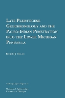 Book Cover for Late Pleistocene Geochronology and the Paleo-Indian Penetration into the Lower Michigan Peninsula Volume 11 by Ronald J. Mason