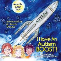 Book Cover for I have an Autism Boost by Jennifer Gilpin Yacio, Lynda Farrington Wilson, Temple Grandin