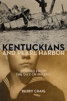 Book Cover for Kentuckians and Pearl Harbor by Berry Craig