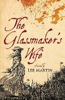 Book Cover for The Glassmaker's Wife by Lee Martin