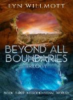 Book Cover for Beyond All Boundaries Trilogy - Book Three by Lyn (Lyn Willmott) Willmott