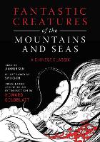 Book Cover for Fantastic Creatures of the Mountains and Seas by Anonymous, Jiankun Sun