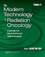 Book Cover for The Modern Technology of Radiation Oncology, Volume 4 by Jacob Van Dyk