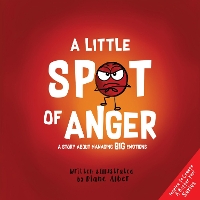 Book Cover for A Little Spot of Anger by Diane Alber