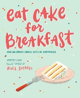 Book Cover for Eat Cake for Breakfast by Viola Sutanto