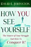 Book Cover for How You See Yourself by David L. Johnston