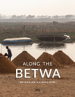 Book Cover for Along the Betwa by Radhika Singh, Shail Joshi