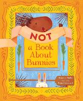 Book Cover for Not a Book About Bunnies by Amanda Henke