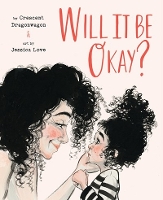 Book Cover for Will It Be Okay? by Crescent Dragonwagon