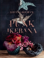 Book Cover for Punk Ikebana by Louesa Roebuck, Ian Hughes, Obi Kaufmann