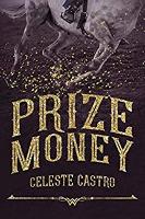 Book Cover for Prize Money by Celeste Castro