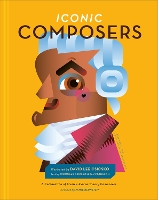 Book Cover for Iconic Composers by Nicholas Csicsko, Emi Ferguson, Jamie Bernstein