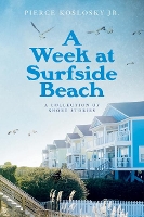 Book Cover for A Week at Surfside Beach by Pierce Koslosky Jr