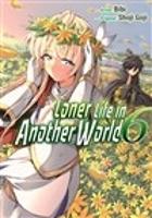 Book Cover for Loner Life in Another World Vol. 6 (manga) by Shoji Goji