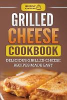 Book Cover for Grilled Cheese Cookbook by Grizzly Publishing