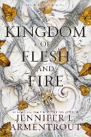 Book Cover for A Kingdom of Flesh and Fire by Jennifer L. Armentrout