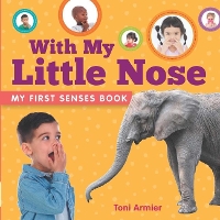 Book Cover for With My Little Nose (My First Senses Book) by Toni Armier