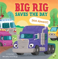 Book Cover for Big Rig Saves the Day (Not Always!) by Tanner Ryan