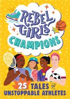 Book Cover for Rebel Girls Champions: 25 Tales of Unstoppable Athletes by Rebel Girls