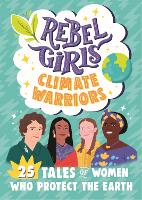 Book Cover for Rebel Girls Climate Warrior: 25 Tales of Women Who Protect the Earth by Rebel Girls
