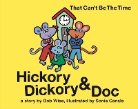 Book Cover for Hickory Dickory & Doc That Can't Be the Time! by Bob Wise