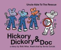 Book Cover for Hickory Dickory & Doc Uncle Able to the Rescue by Bob Wise