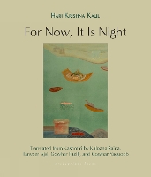 Book Cover for For Now, It Is Night by Hari Krishna Kaul, Kalpana Raina, Tanveer Ajsi