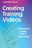 Book Cover for Creating Training Videos by Jonathan Halls