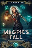 Book Cover for Magpie's Fall by Allison Pang