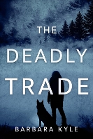 Book Cover for The Deadly Trade by Barbara Kyle