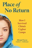 Book Cover for Place of No Return by Andrea C. Hoffman, Mihrigul Tursun