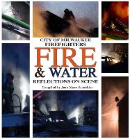 Book Cover for City of Milwaukee Firefighters Fire & Water by Joan Mary Schneider