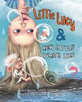 Book Cover for Little Lucy & Her Little White Lies by Leigha Huggins