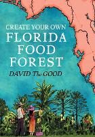 Book Cover for Create Your Own Florida Food Forest by David The Good