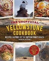 Book Cover for The Unofficial Yellowstone Cookbook by Jackie Alpers