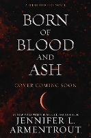 Book Cover for Born of Blood and Ash by Jennifer L Armentrout