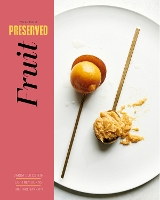 Book Cover for Preserved: Fruit by Darra Goldstein, Cortney Burns, Richard Martin