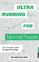 Book Cover for Ultrarunning for Normal People by Sid Garza-Hillman