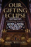 Book Cover for Our Gifting Eclipse by Marc Williams