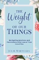 Book Cover for The Weight of Our Things by Julie Martella