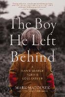 Book Cover for The Boy He Left Behind by Mark Matousek