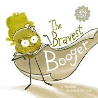 Book Cover for The Bravest Booger by Mike Bender