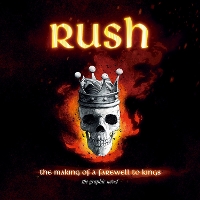 Book Cover for Rush: The Making Of A Farewell To Kings by David Calcano, Lindsay Lee