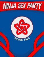 Book Cover for Ninja Sex Party Coloring Book by David Calcano, Lindsay Lee