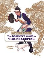 Book Cover for The Way of the Househusband: The Gangster's Guide to Housekeeping by Kousuke Oono, Laurie Ulster, Victoria Rosenthal